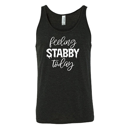 Feeling Stabby Today Shirt Unisex - Image 4