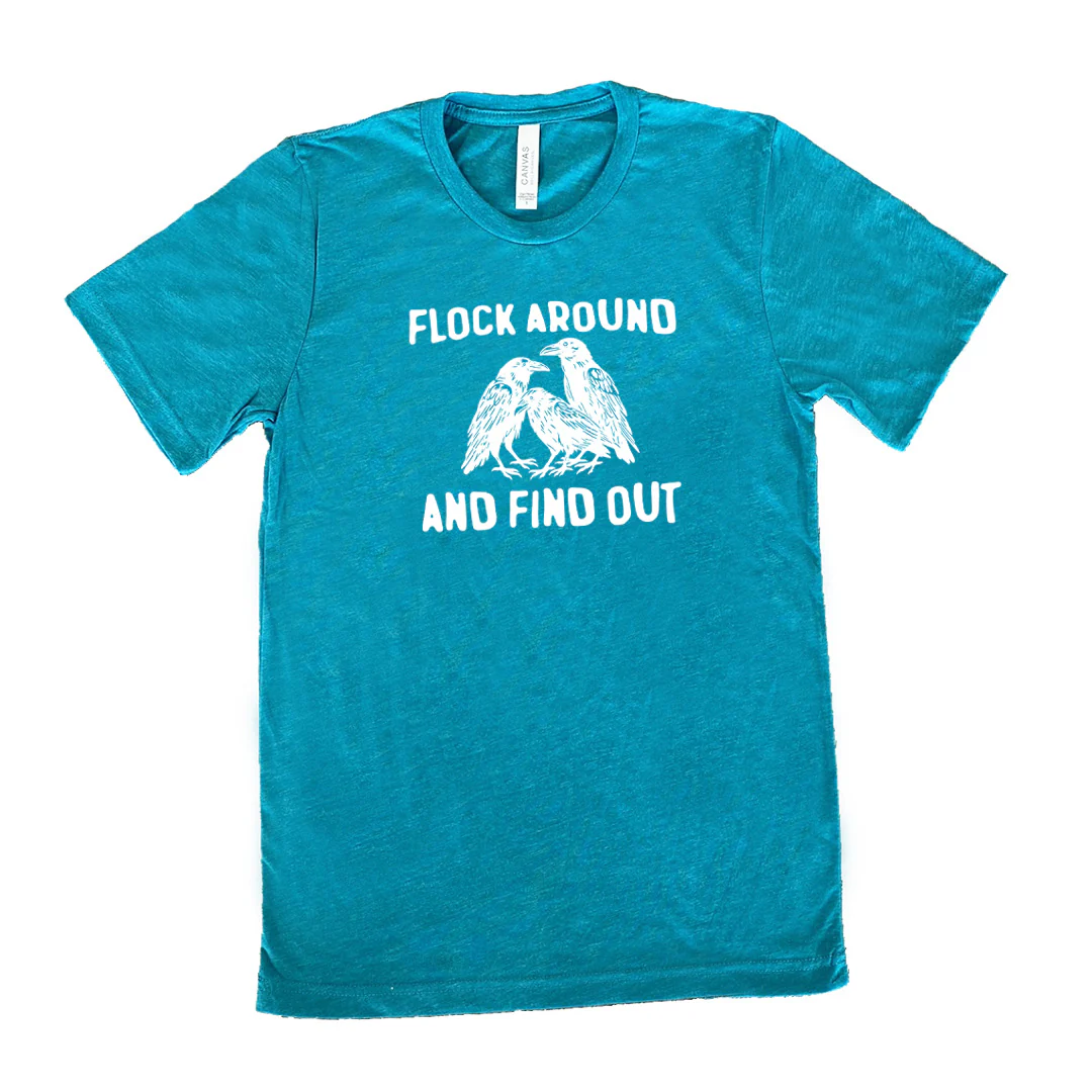 Flock Around And Find Out Shirt Unisex - Image 10