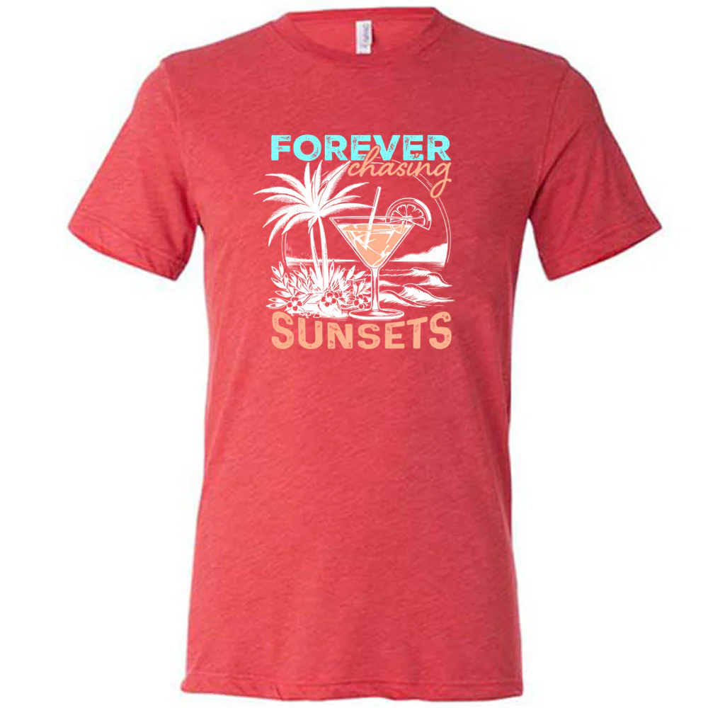 Forever Chasing Sunsets Shirt Unisex - Image 7