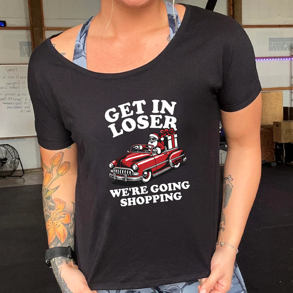 Get In Loser We're Going Shopping Santa | Slouchy Tee