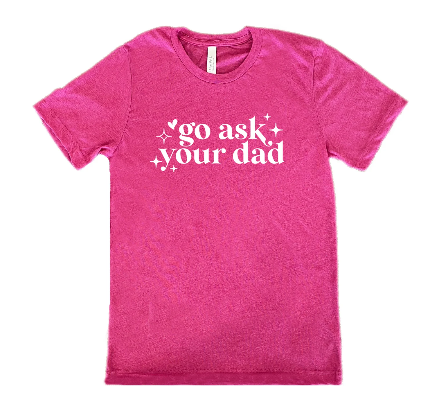 Go Ask Your Dad Shirt Unisex - Image 10