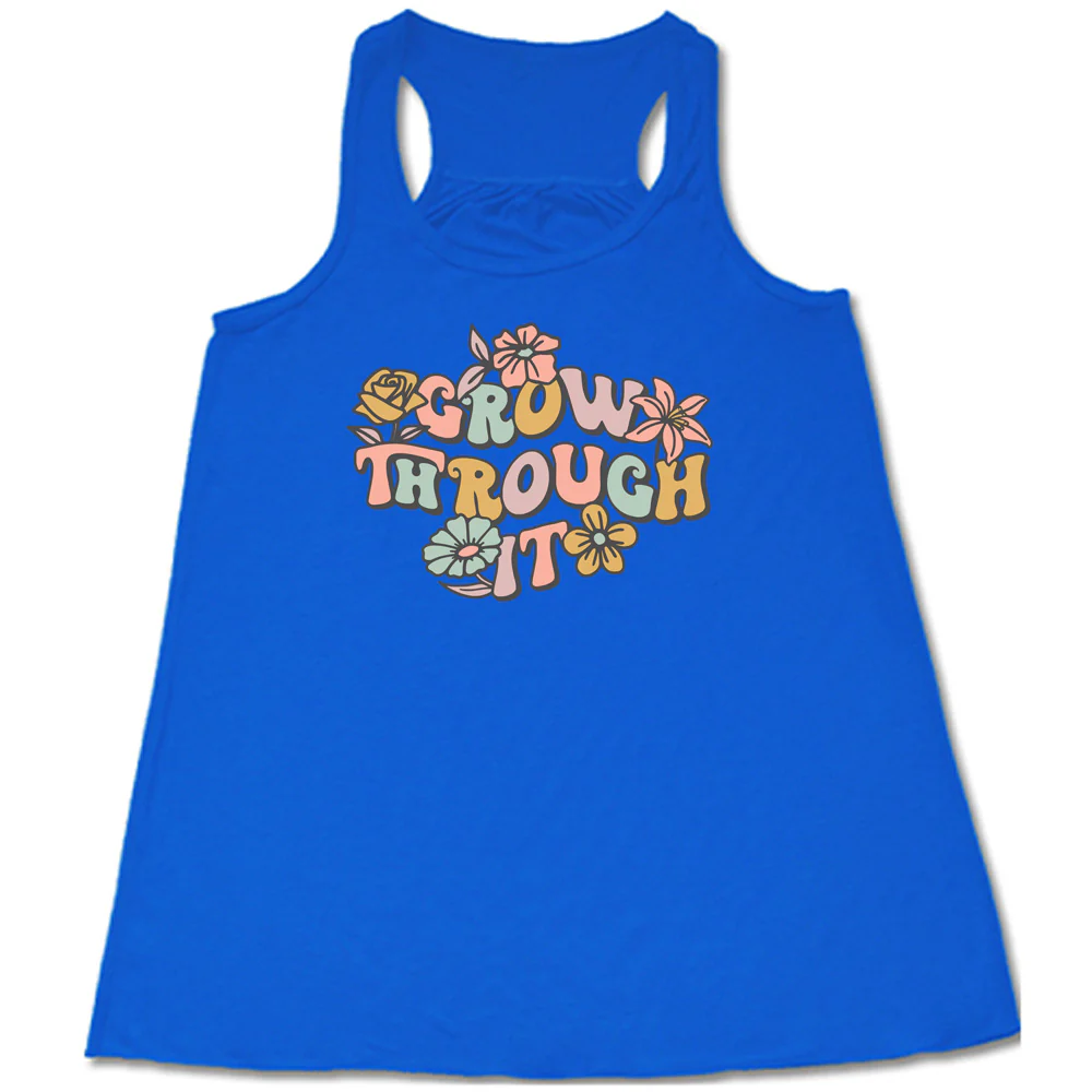 Grow Through It Shirt - Image 3