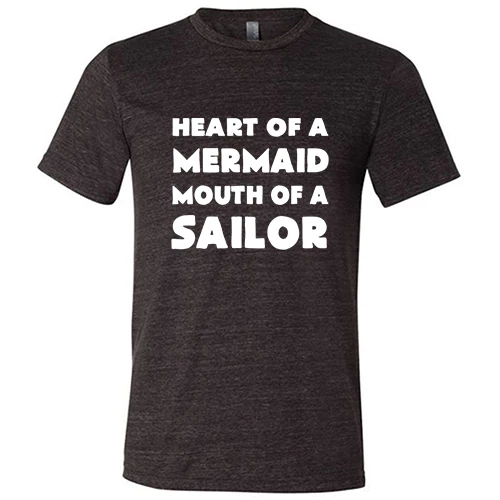 Heart of A Mermaid, Mouth of A Sailor Shirt Unisex - Image 2