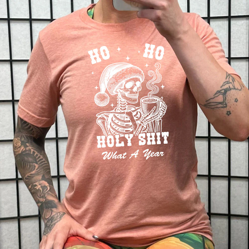 Ho Ho Holy Shit What A Year Shirt Unisex - Image 10
