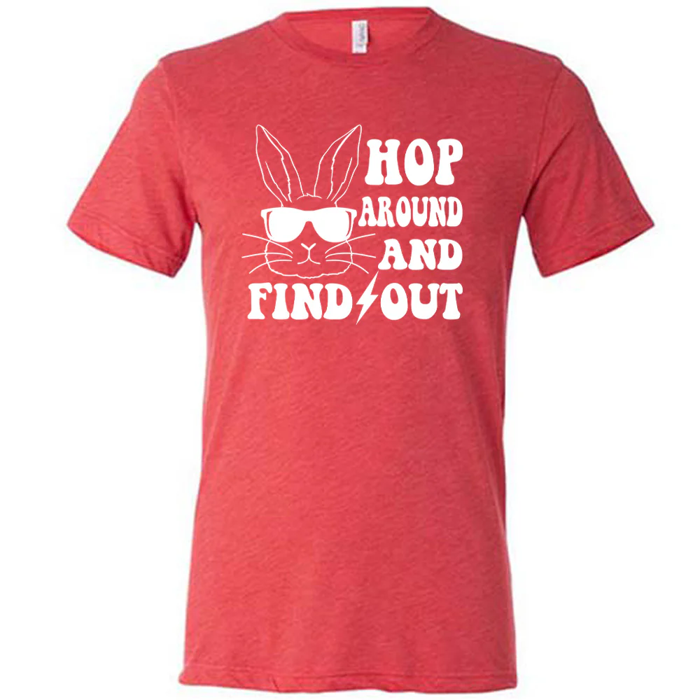 Hop Around and Find Out Shirt Unisex - Image 5