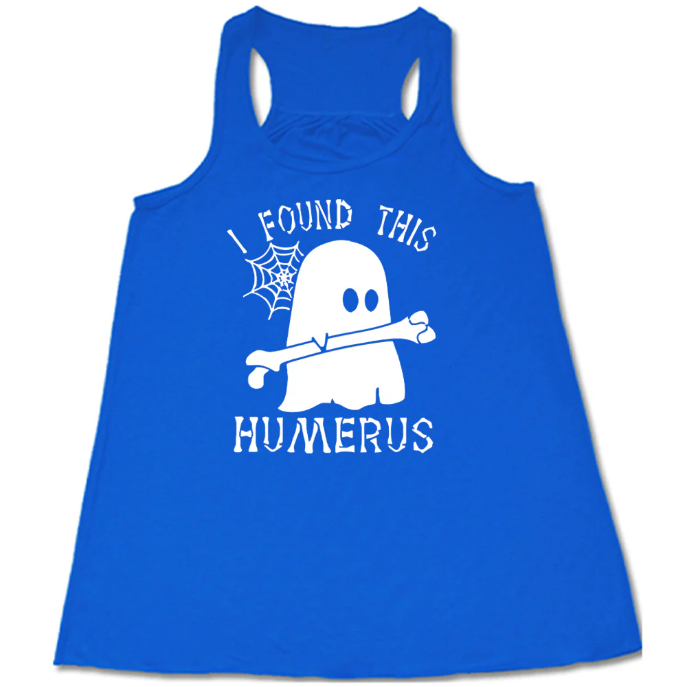 I Found This Humerus Shirt - Image 2