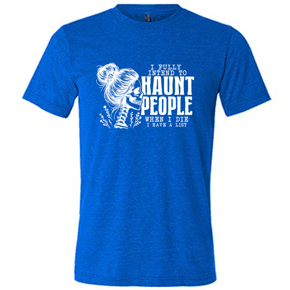 I Fully Intend To Haunt People Shirt Unisex - Image 3
