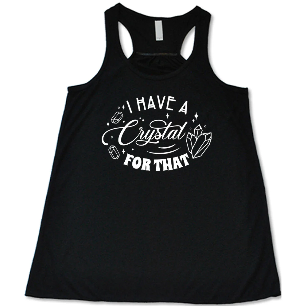 I Have A Crystal For That Shirt
