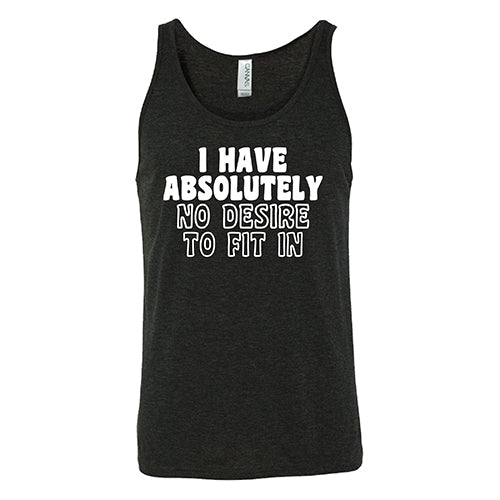 I Have Absolutely No Desire To Fit In Shirt Unisex - Image 2