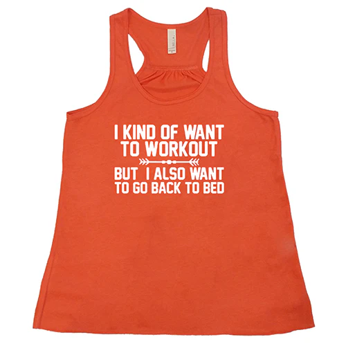 I Kind Of Want To Workout, But I Also Want To Go Back To Bed Shirt - Image 3