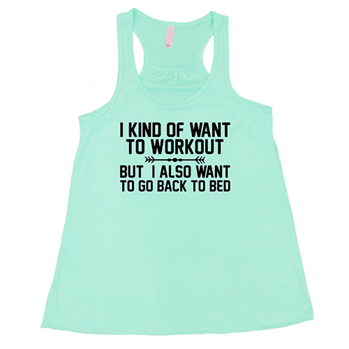 I Kind Of Want To Workout, But I Also Want To Go Back To Bed Shirt - Image 4