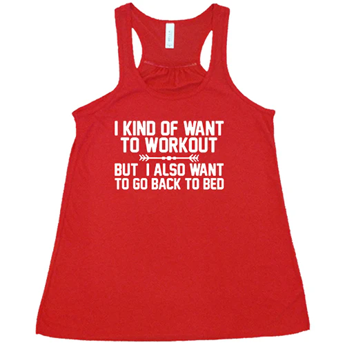 I Kind Of Want To Workout, But I Also Want To Go Back To Bed Shirt - Image 5