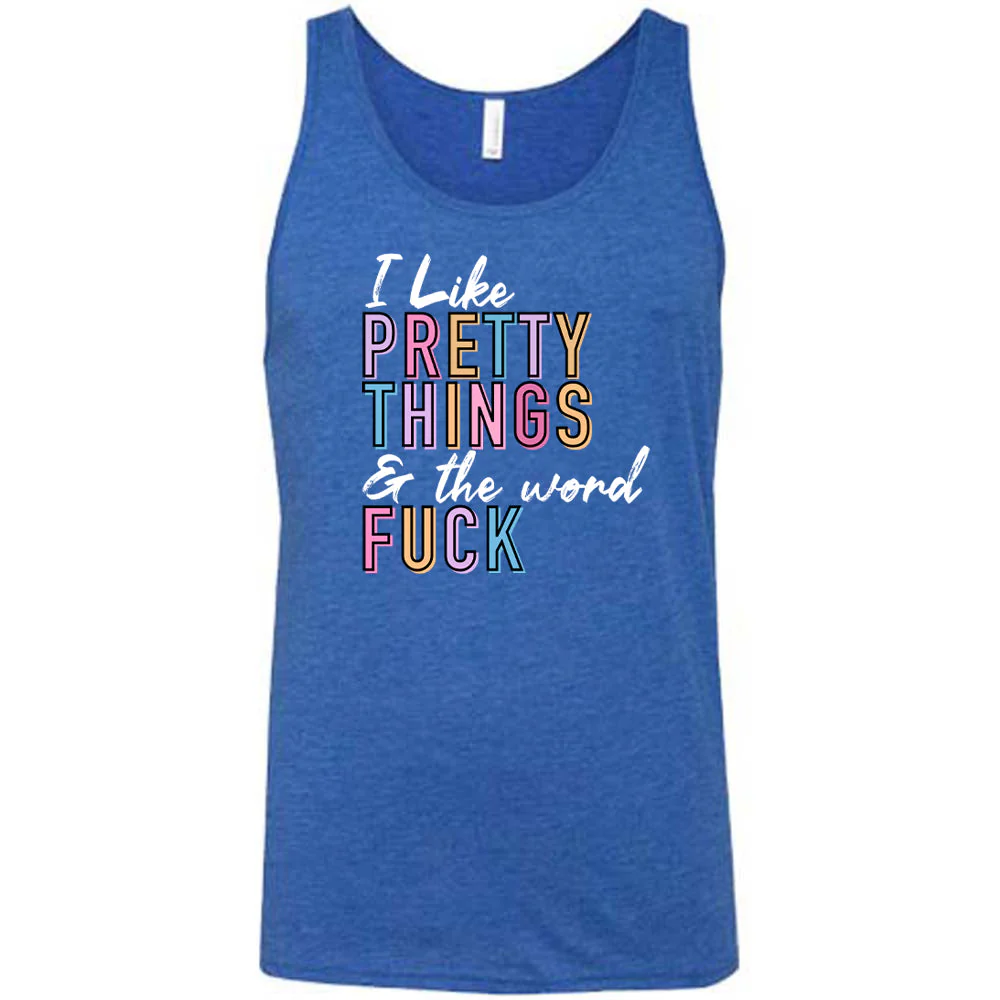 I Like Pretty Things & The Word Fuck Shirt Unisex - Image 8