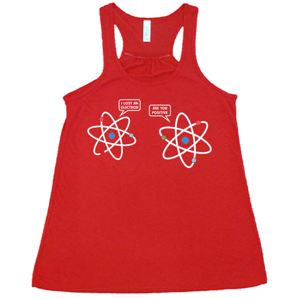 I Lost An Electron. Are You Positive? Shirt - Image 5