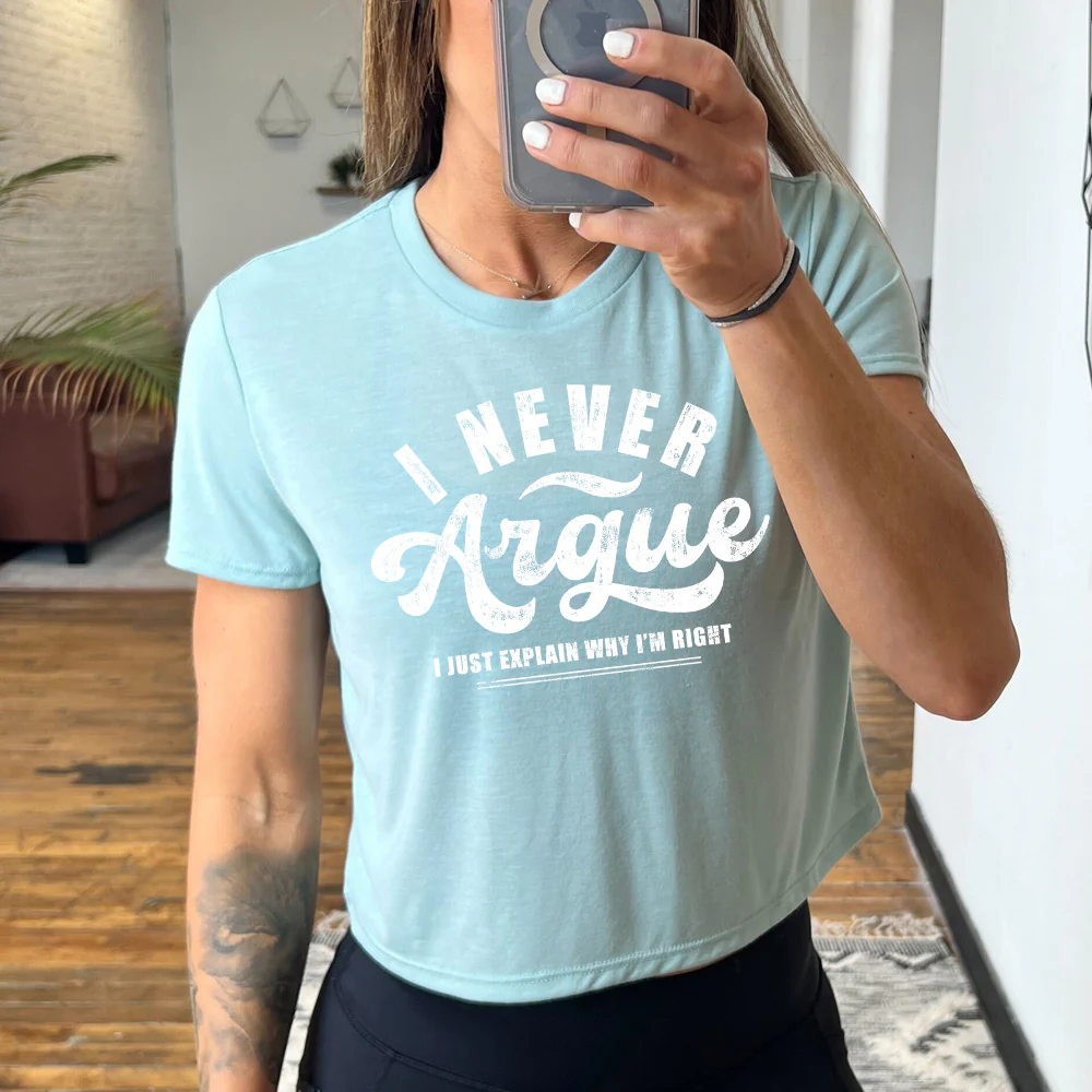 I Never Argue, I Just Explain Why I'm Right Cropped Tee - Image 4