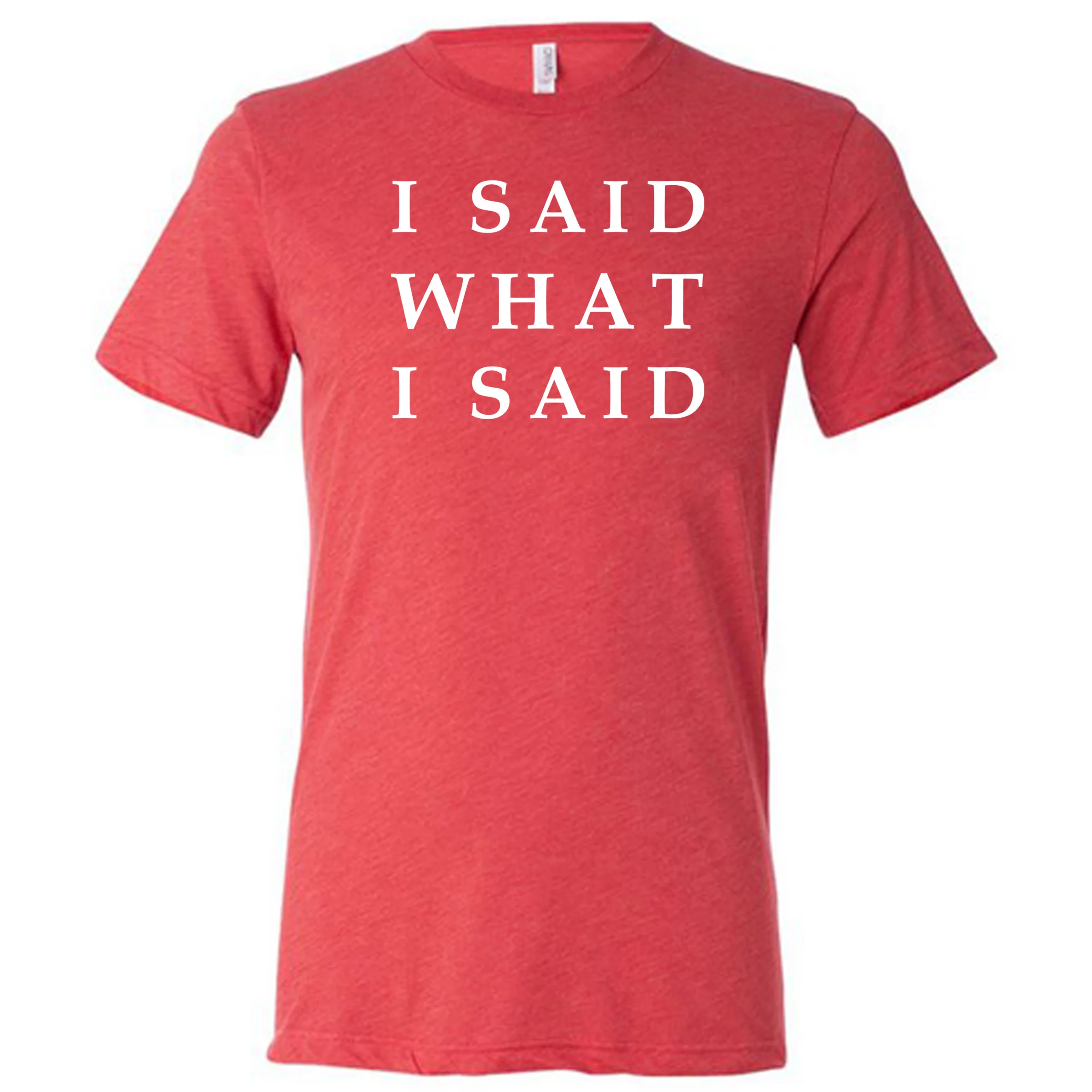 I Said What I Said Shirt Unisex - Image 3