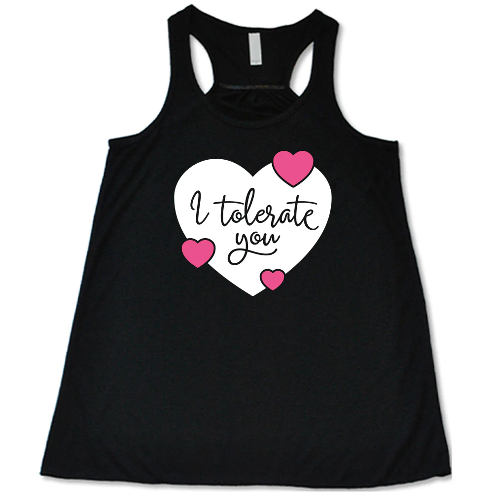I Tolerate You Shirt