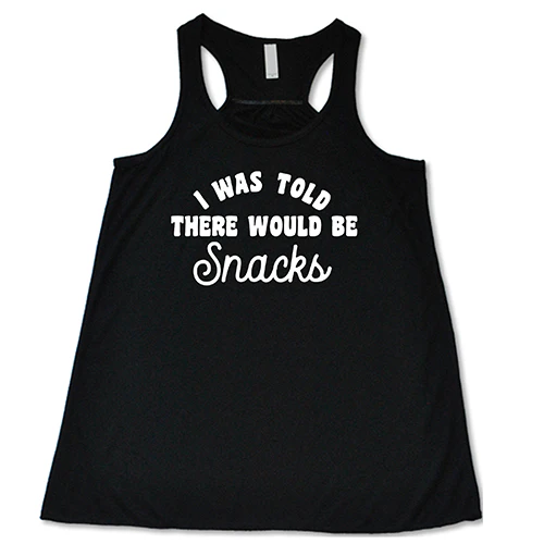 I Was Told There Would Be Snacks Shirt - Image 2