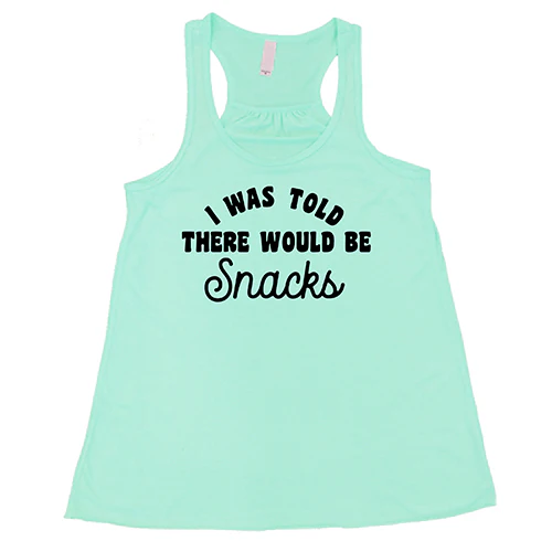 I Was Told There Would Be Snacks Shirt - Image 4