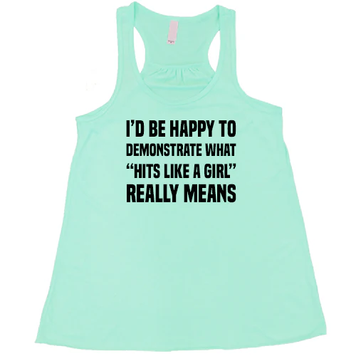 I'd Be Happy To Demonstrate What Hits Like A Girl Really Means Shirt - Image 4