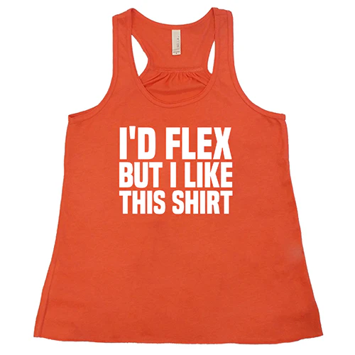 I'd Flex But I Like This Shirt Shirt - Image 3