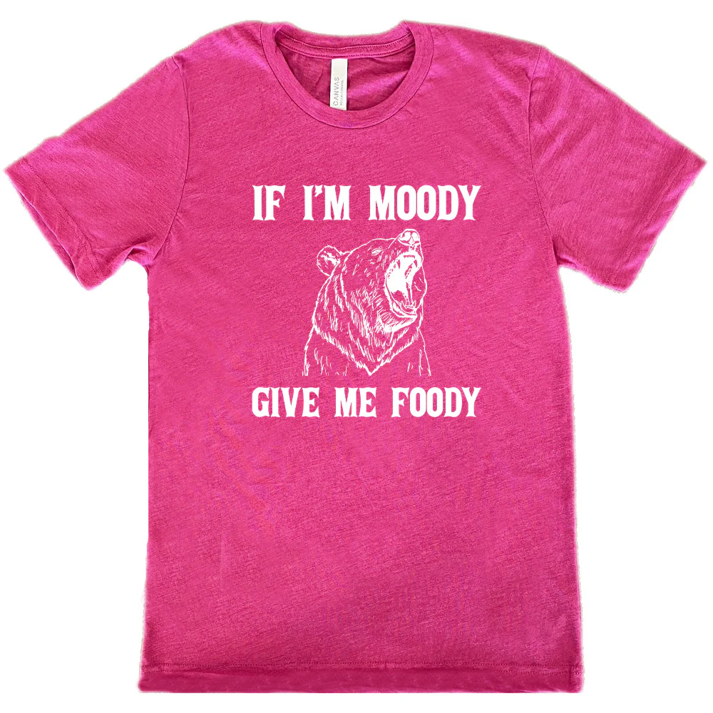 If Moody Give Me Foody Shirt Unisex - Image 11