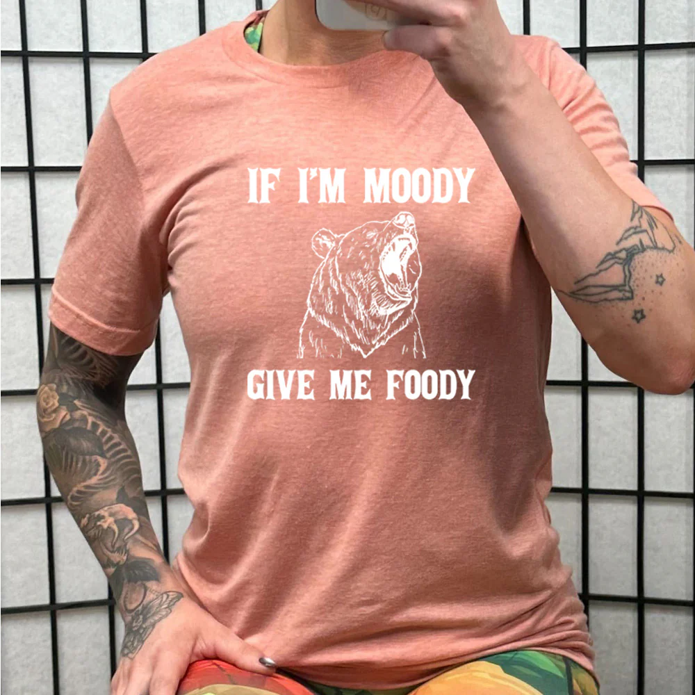If Moody Give Me Foody Shirt Unisex - Image 12