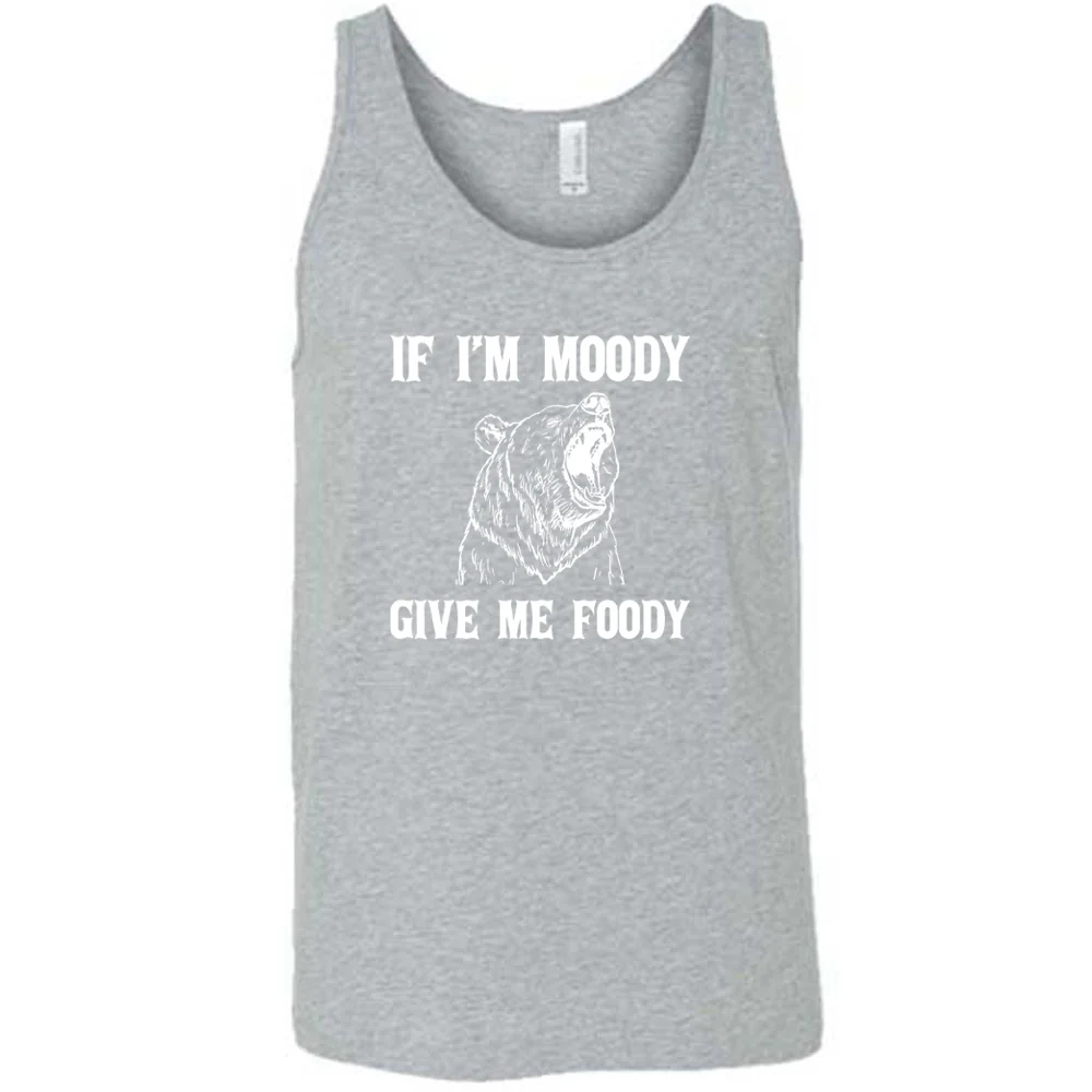 If Moody Give Me Foody Shirt Unisex - Image 7