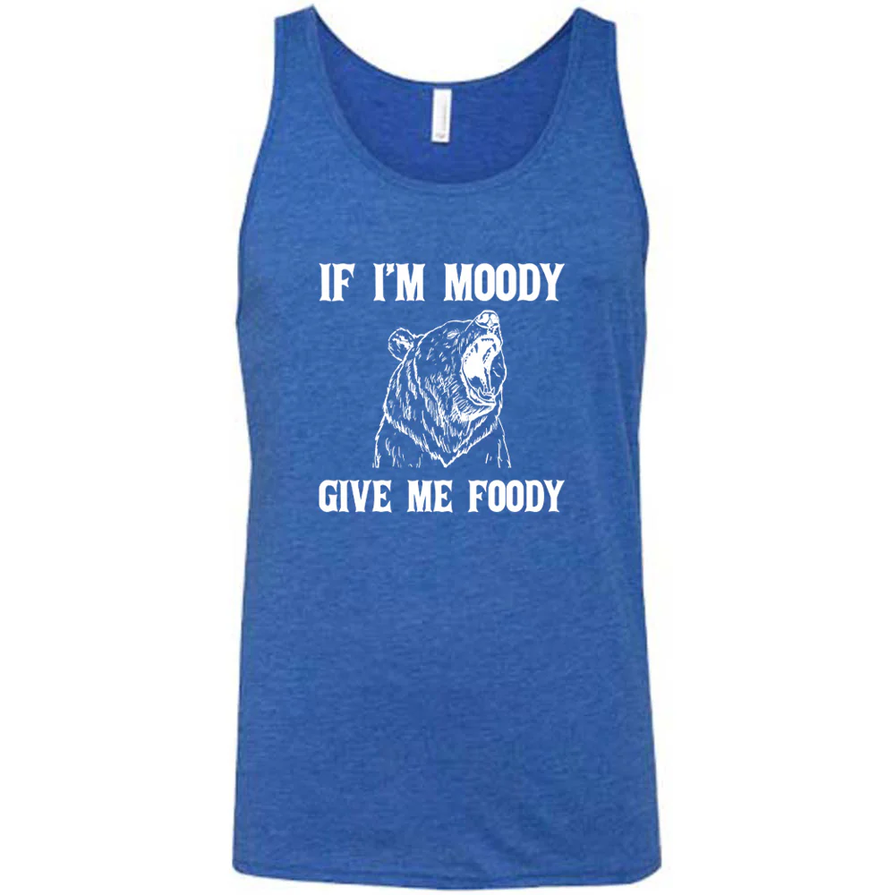 If Moody Give Me Foody Shirt Unisex - Image 9