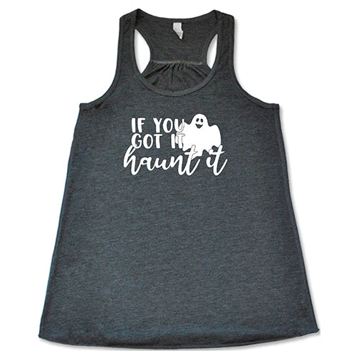 If You Got It Haunt It Shirt - Image 5