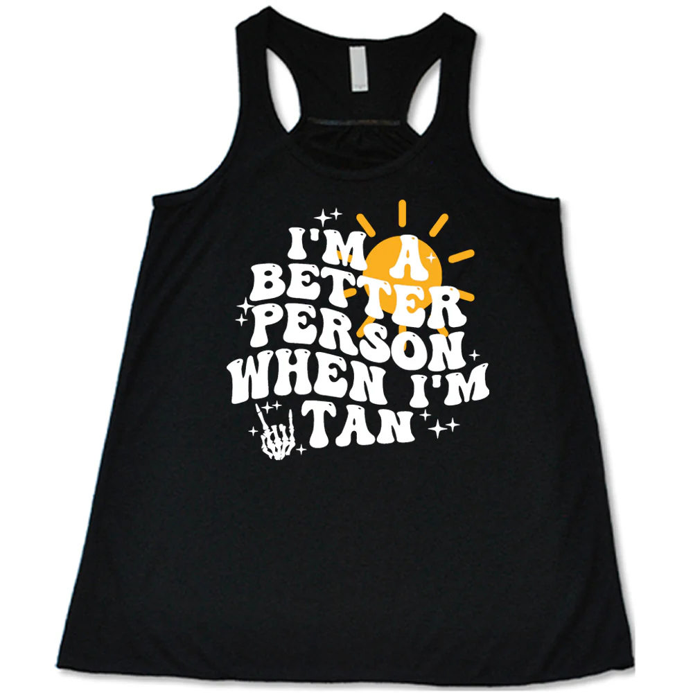 I'm A Better Person When I'm Tan Shirt - Image 2