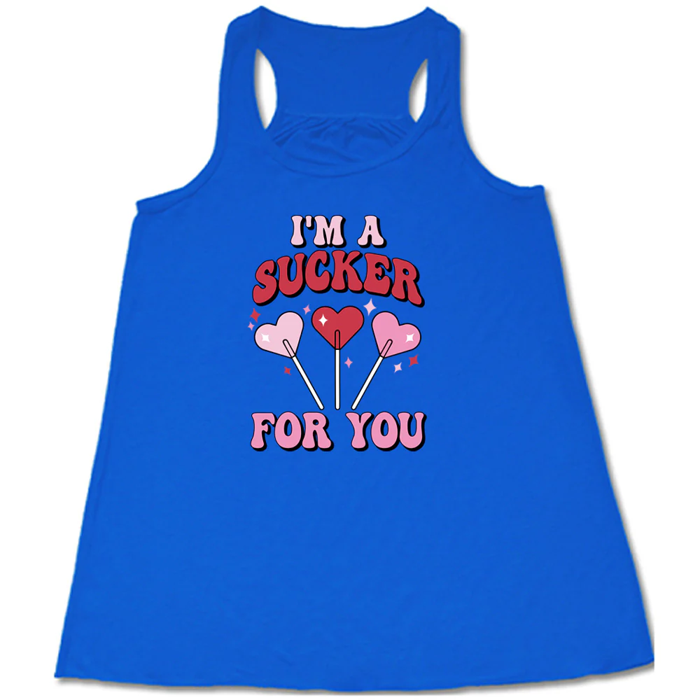 I'm A Sucker For You Shirt - Image 3