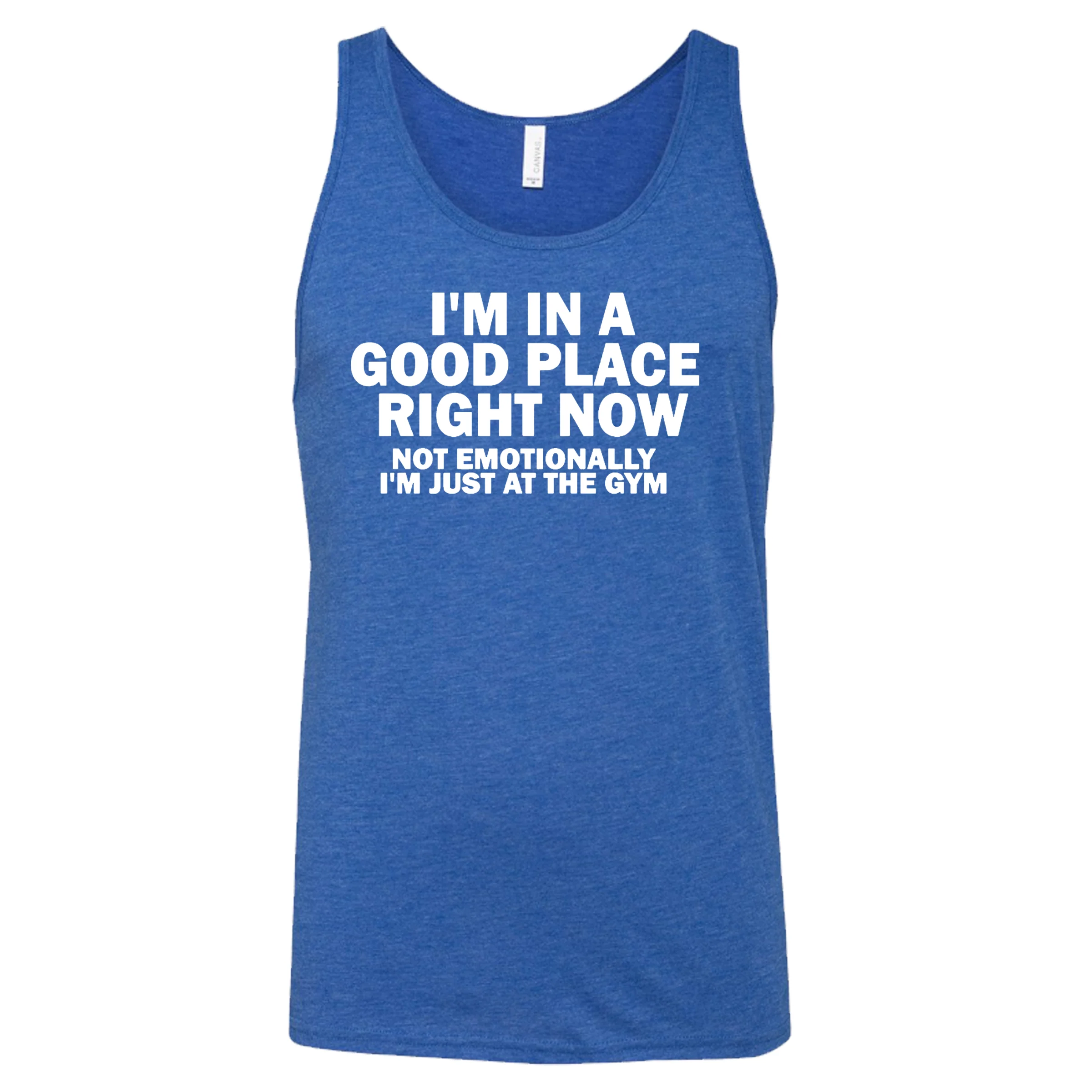 I'm In A Good Place Right Now, Not Emotionally Just At The Gym Shirt Unisex - Image 2