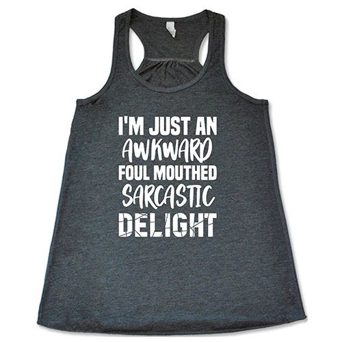 I'm Just An Awkward Foul Mouth Sarcastic Delight Shirt - Image 2