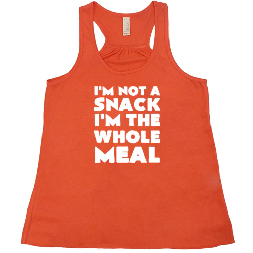 I'm Not A Snack I'm The Whole Meal Shirt - Image 4