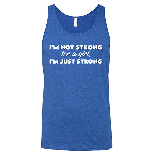 I'm Not Strong For A Girl, I'm Just Strong Shirt Unisex - Image 2