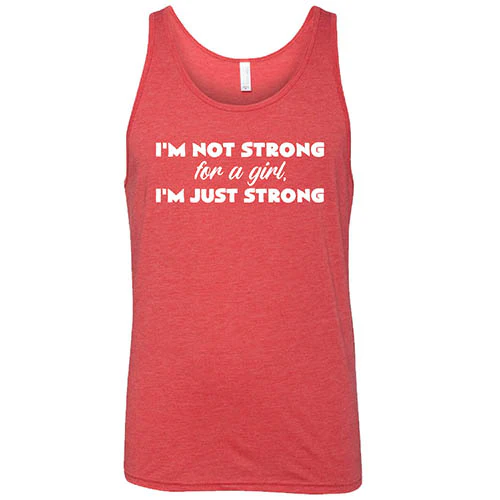 I'm Not Strong For A Girl, I'm Just Strong Shirt Unisex - Image 8