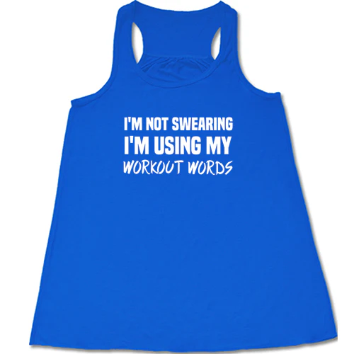 I'm Not Swearing I'm Using My Workout Words Shirt - Image 3