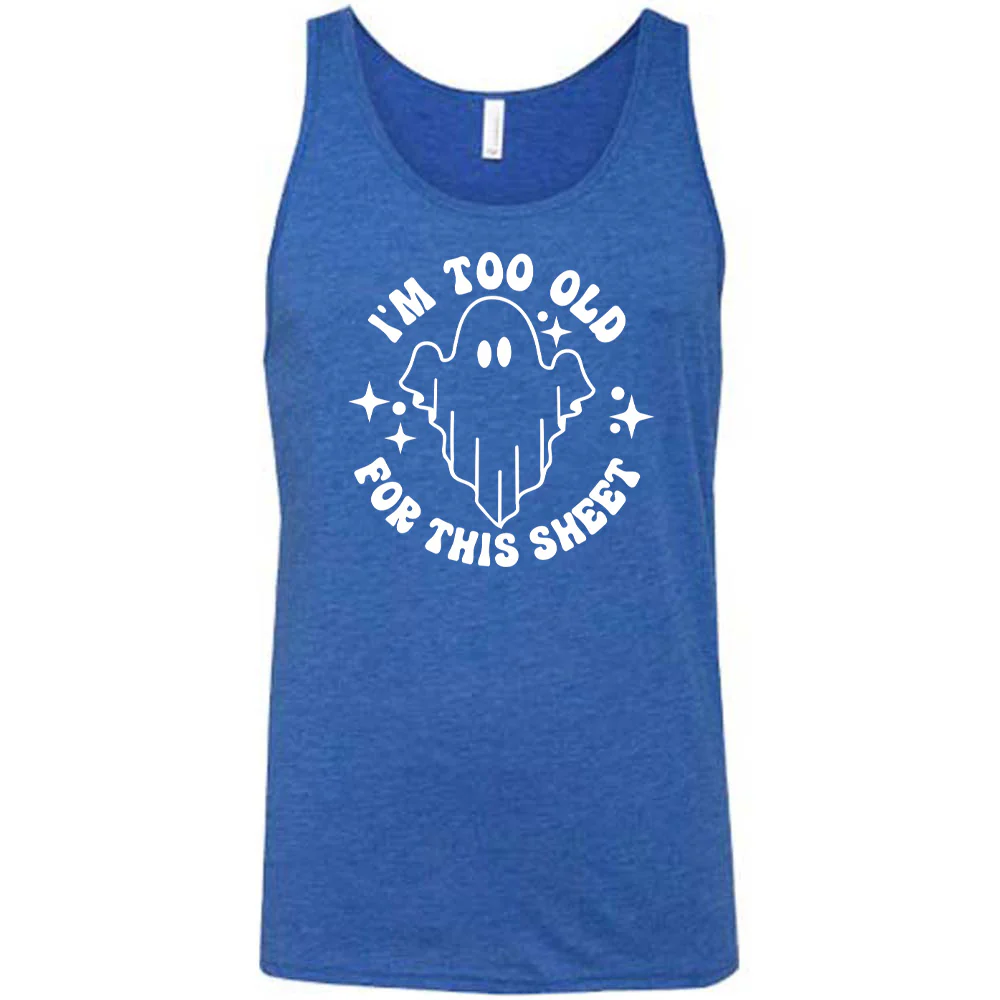 I'm Too Old For This Sheet Shirt Unisex - Image 4