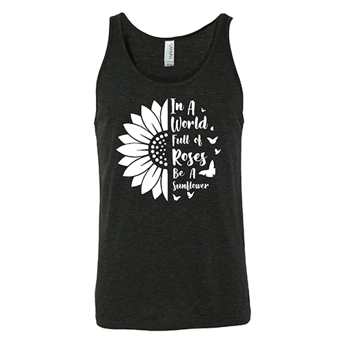 In A World Full Of Roses Be A Sunflower Shirt Unisex - Image 2