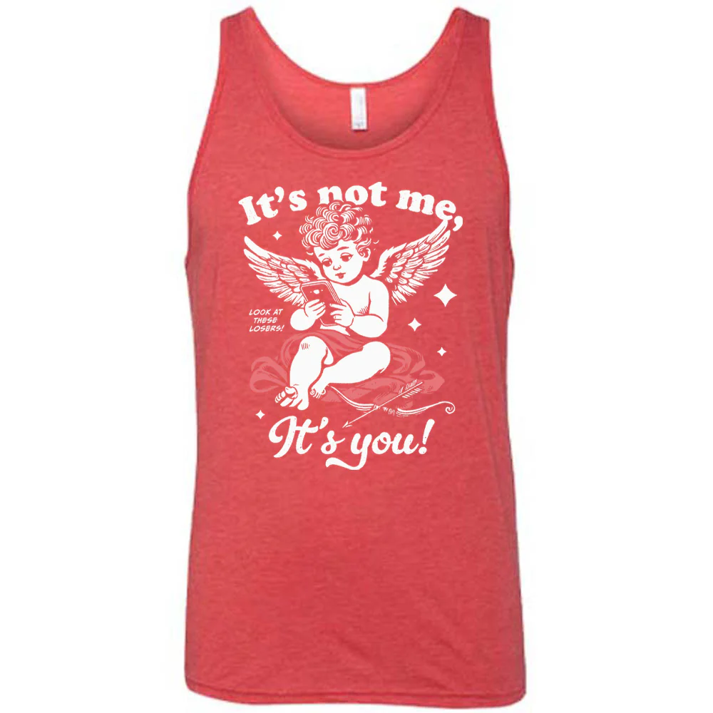 It's Not Me It's You Cupid Shirt Unisex - Image 6
