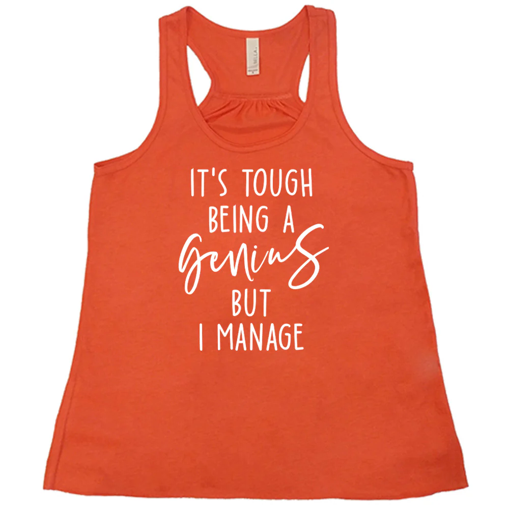 It's Tough Being A Genius But I Manage Shirt - Image 3