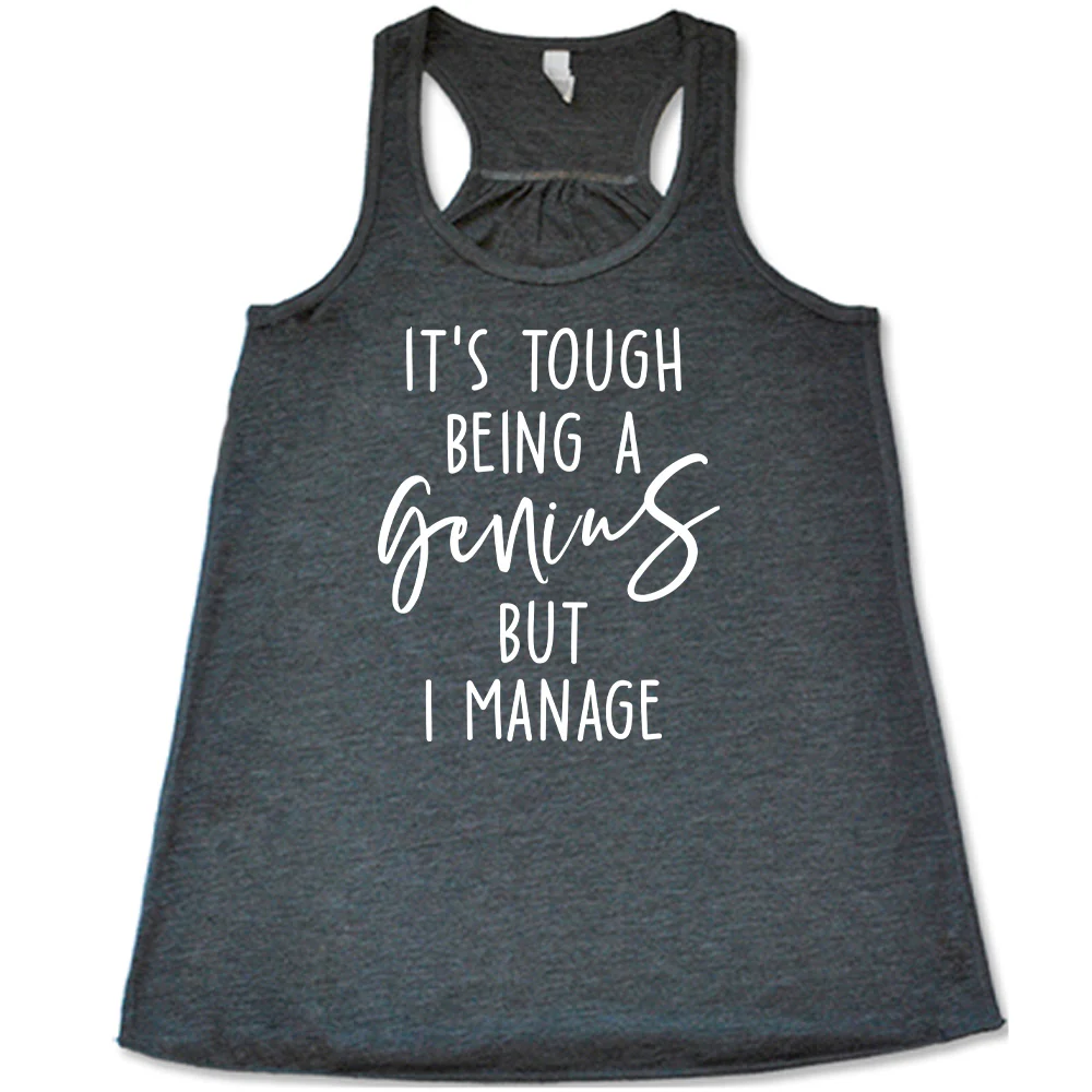 It's Tough Being A Genius But I Manage Shirt - Image 4