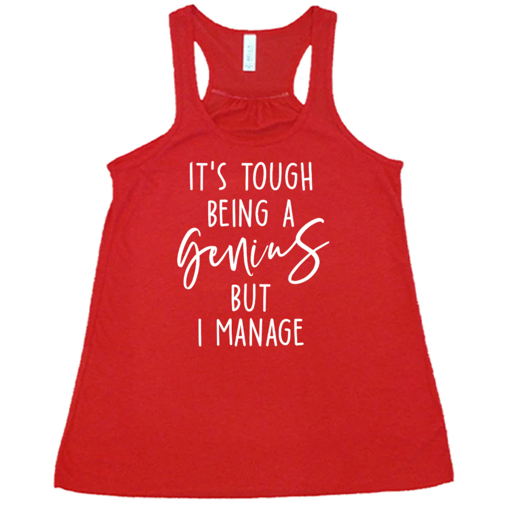 It's Tough Being A Genius But I Manage Shirt - Image 5