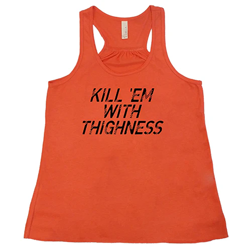 Kill 'Em With Thighness Shirt - Image 4