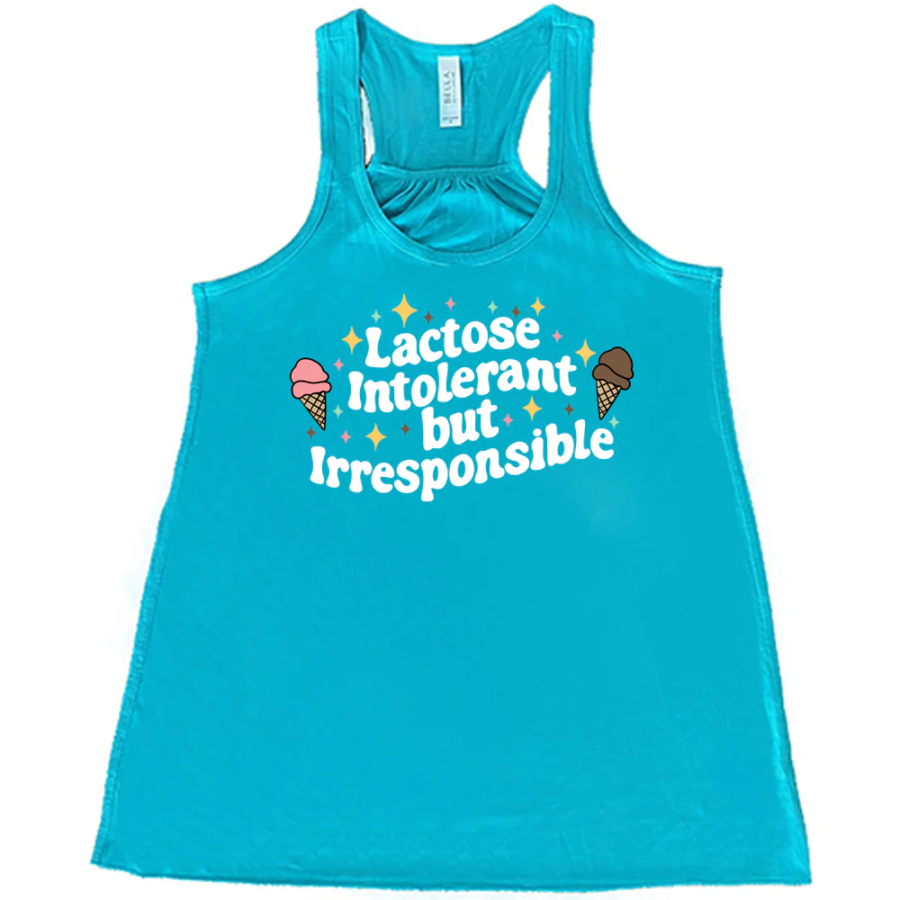 Lactose Intolerant But Irresponsible Shirt - Image 6