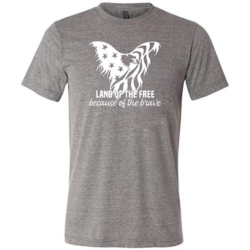 Land Of The Free Because Of The Brave Shirt Unisex - Image 7