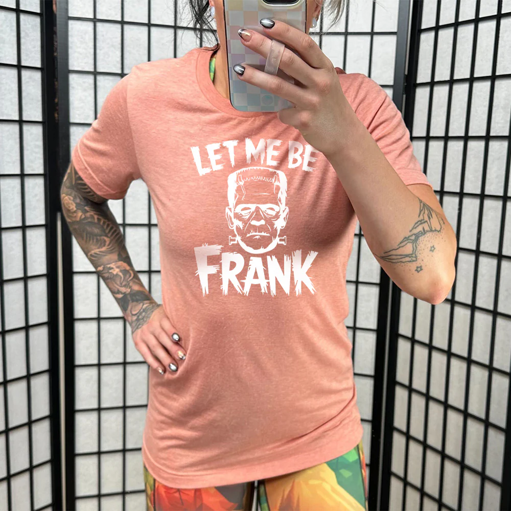 Let Me Be Frank Shirt Unisex - Image 9