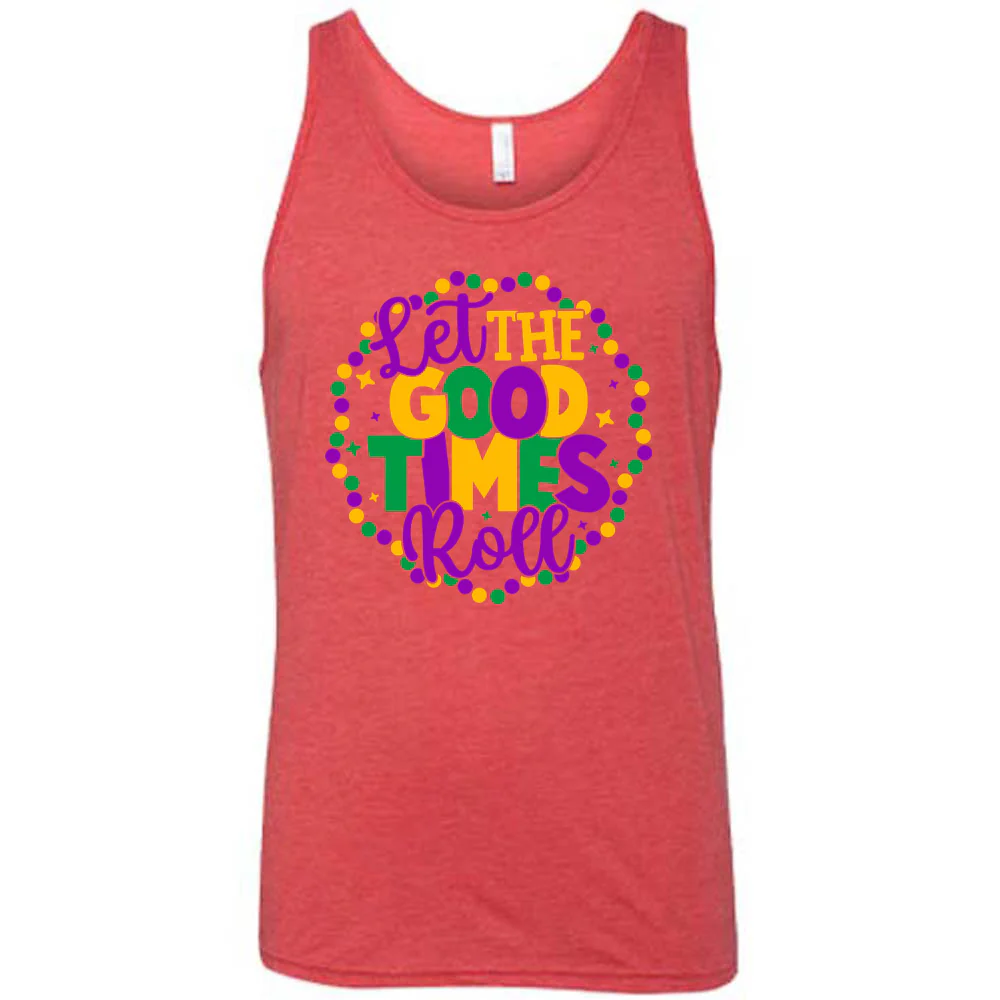 Let The Good Times Roll Shirt Unisex - Image 6