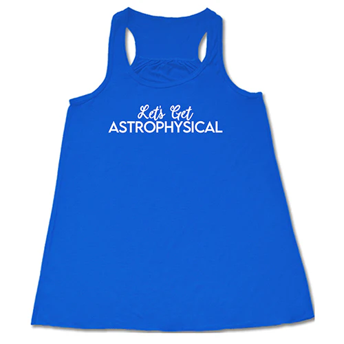 Let's Get Astrophysical Shirt - Image 2